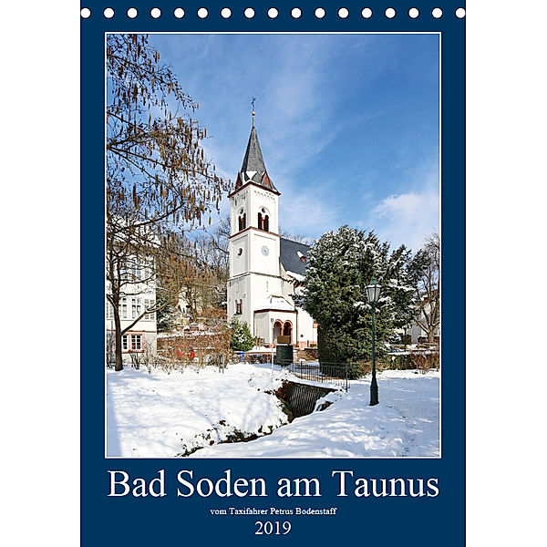 Bad Soden am Taunus (Tischkalender 2019 DIN A5 hoch), Petrus Bodenstaff