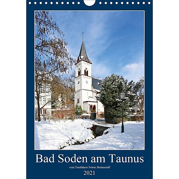 Bad Soden am Taunus (Wandkalender 2021 DIN A4 hoch), Petrus Bodenstaff