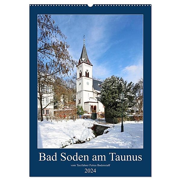 Bad Soden am Taunus (Wandkalender 2024 DIN A2 hoch), CALVENDO Monatskalender, Petrus Bodenstaff