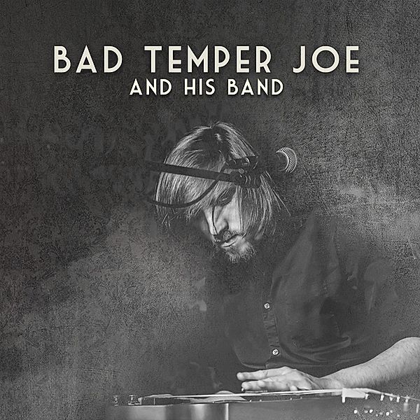 Bad Temper Joe And His Band, Bad Temper Joe
