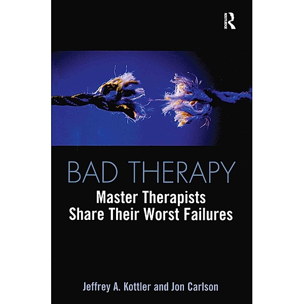 Bad Therapy, Jeffrey A. Kottler, Jon Carlson