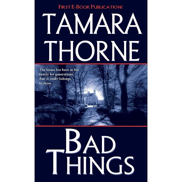 Bad Things, Tamara Thorne