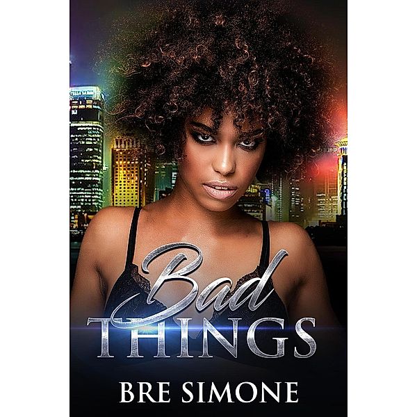 Bad Things, Bre Simone