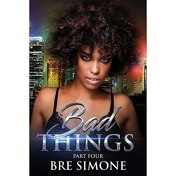 Bad Things 4, Bre Simone