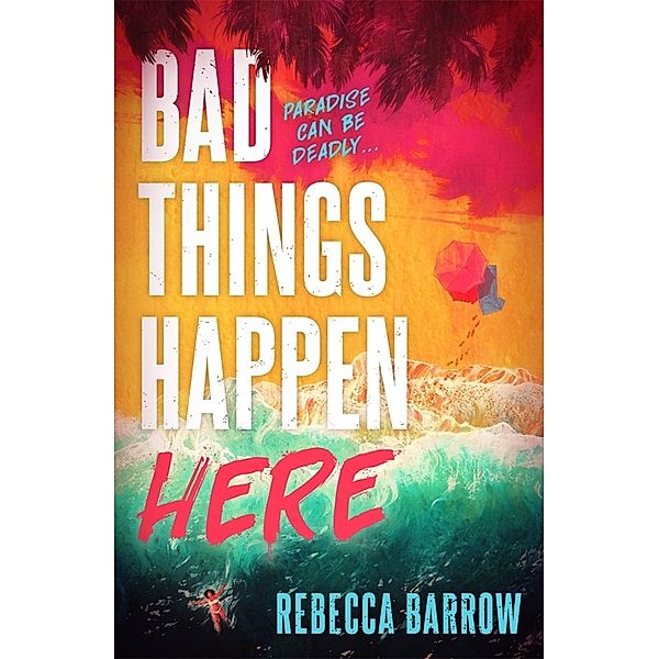 Bad Things Happen Here, Rebecca Barrow