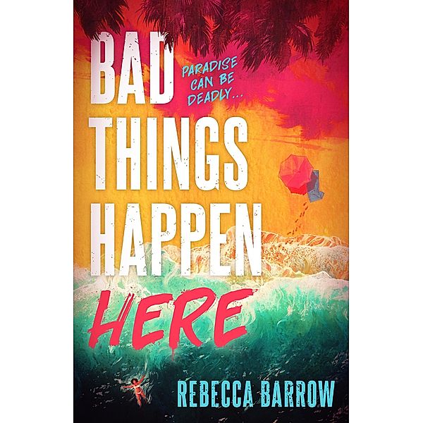 Bad Things Happen Here, Rebecca Barrow