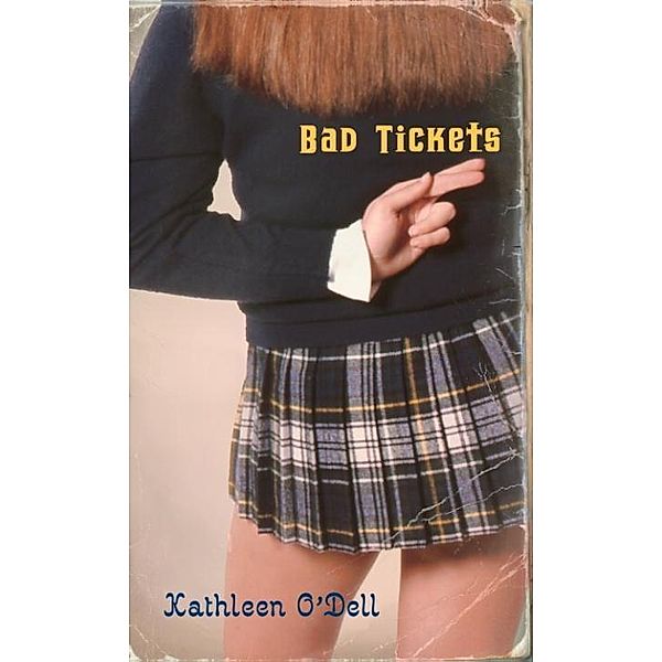 Bad Tickets, Kathleen O'Dell