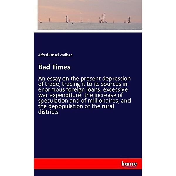 Bad Times, Alfred Russel Wallace