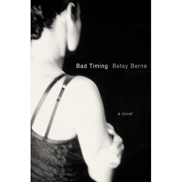 Bad Timing, Betsy Berne