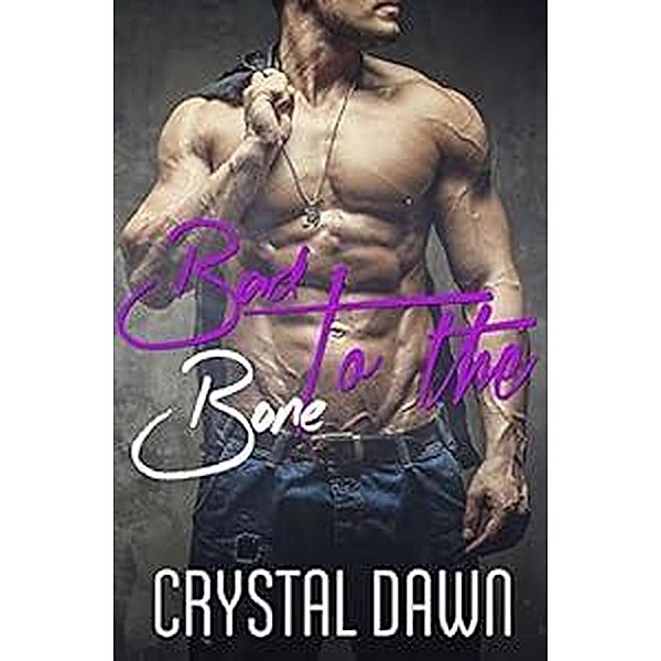 Bad to the Bone (Wolf Investigations and Securities Inc., #1) / Wolf Investigations and Securities Inc., Crystal Dawn