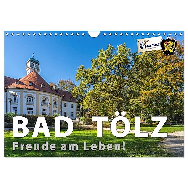 Bad Tölz - Freude am Leben! (Wandkalender 2024 DIN A4 quer), CALVENDO Monatskalender, Harry Kübler