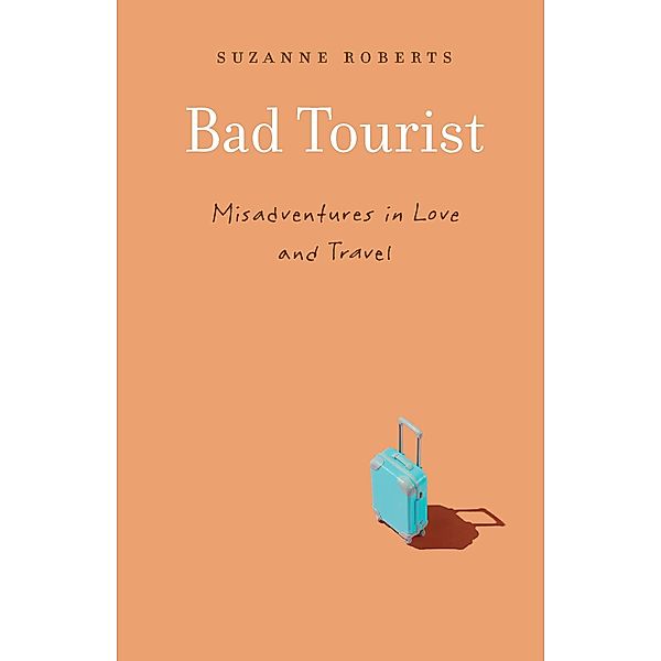 Bad Tourist, Suzanne Roberts