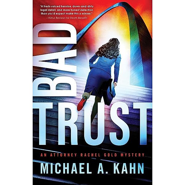 Bad Trust / Attorney Rachel Gold Mysteries, Michael A. Kahn