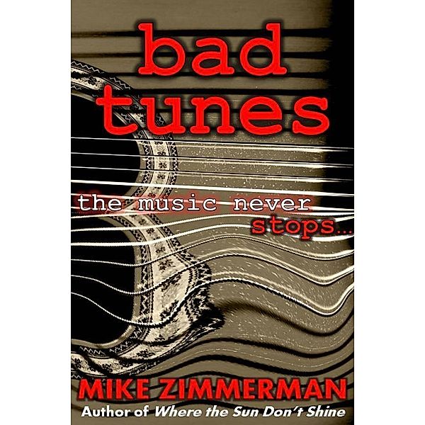 Bad Tunes / Mike Zimmerman, Mike Zimmerman
