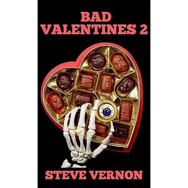 Bad Valentines 2 / Bad Valentines, Steve Vernon