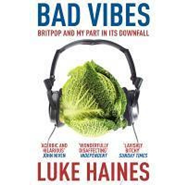 Bad Vibes, Luke Haines