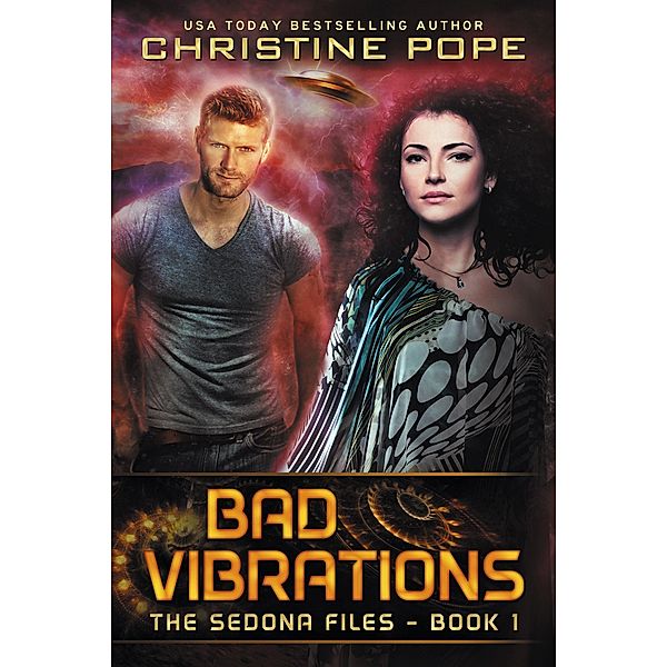 Bad Vibrations (The Sedona Files, #1) / The Sedona Files, Christine Pope