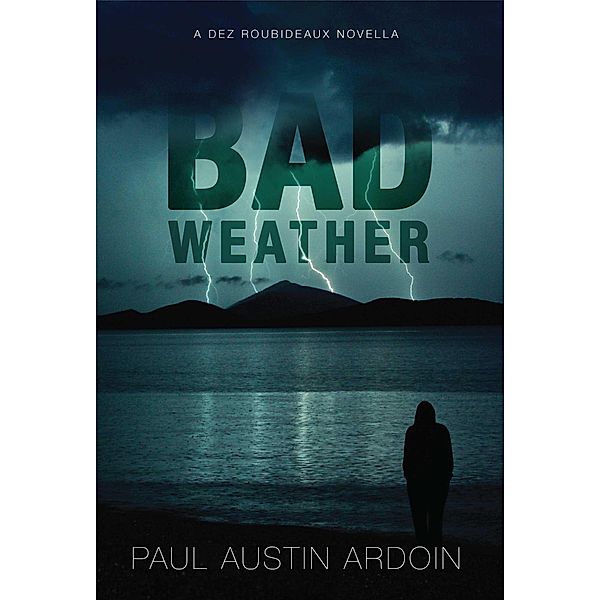 Bad Weather, Paul Austin Ardoin