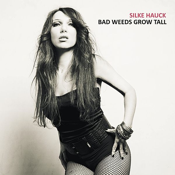 Bad Weeds Grow Tall, Silke Hauck