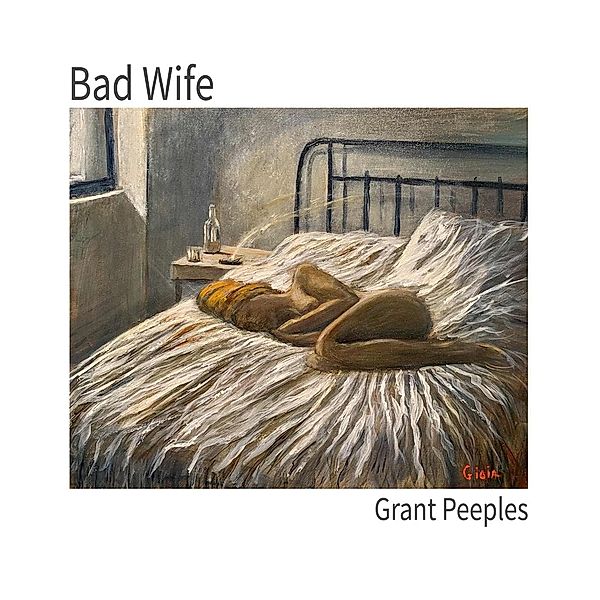 Bad Wife, Grant Peeples