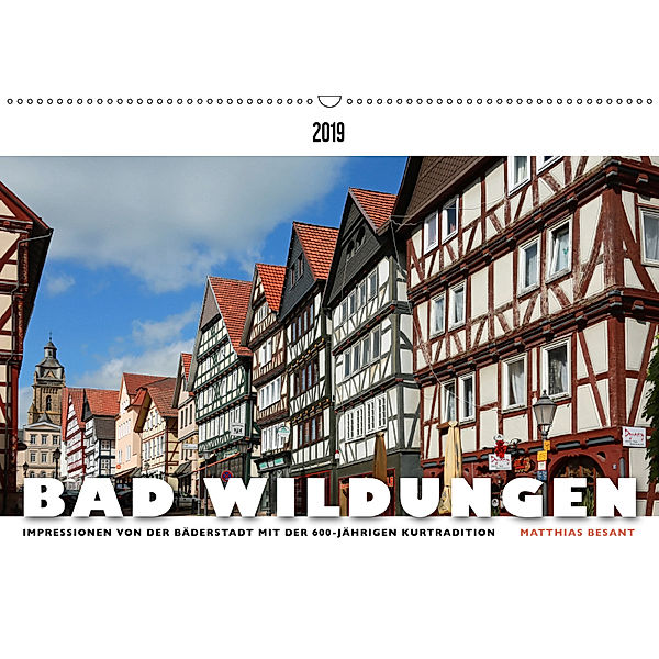 BAD WILDUNGEN - Impressionen von der Bäderstadt (Wandkalender 2019 DIN A2 quer), Matthias Besant