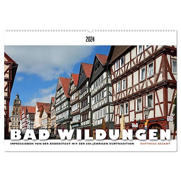 BAD WILDUNGEN - Impressionen von der Bäderstadt (Wandkalender 2024 DIN A2 quer), CALVENDO Monatskalender, Matthias Besant