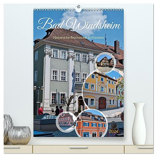 Bad Windsheim - Historische Reichsstadt in Franken (hochwertiger Premium Wandkalender 2024 DIN A2 hoch), Kunstdruck in Hochglanz, Jessica Meisenzahl