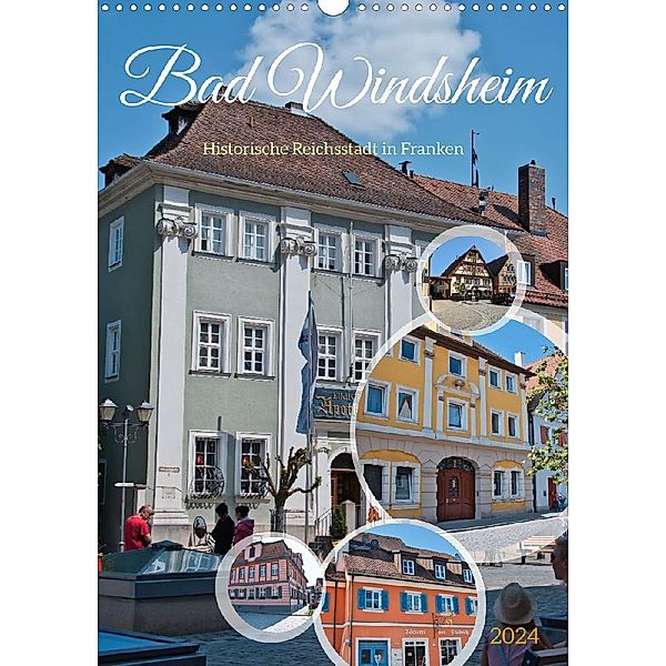 Bad Windsheim - Historische Reichsstadt in Franken (Wandkalender 2024 DIN A2 hoch), CALVENDO Monatskalender, Jessica Meisenzahl