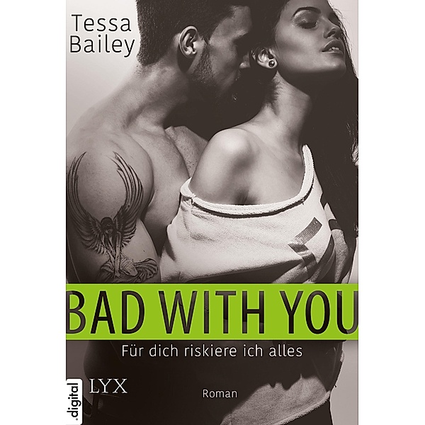 Bad With You - Für dich riskiere ich alles, Tessa Bailey