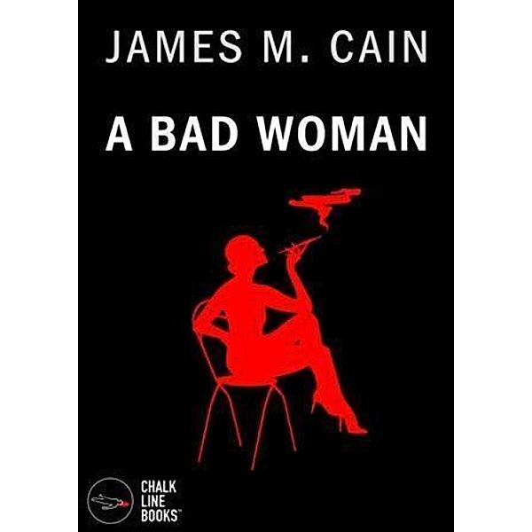 Bad Woman, James M. Cain