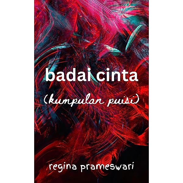 Badai Cinta (Kumpulan Puisi), Regina Prameswari