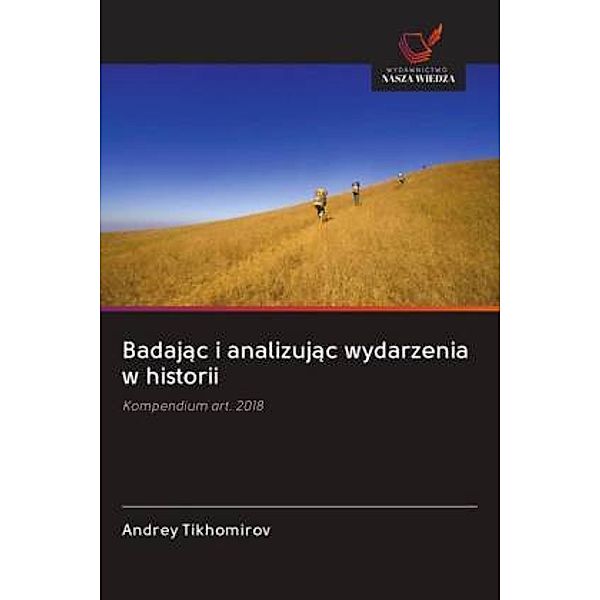 Badajac i analizujac wydarzenia w historii, Andrey Tikhomirov