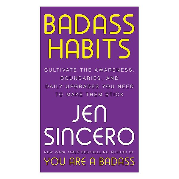 Badass Habits, Jen Sincero