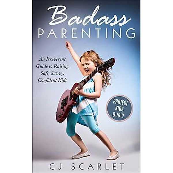 Badass Parenting / Badass Parenting Bd.1, Cj Scarlet