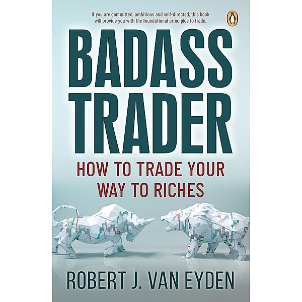 Badass Trader, Robert J. van Eyden