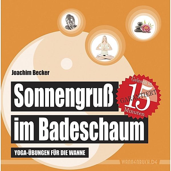 Badebücher für Erwachsene / Sonnengruss im Badeschaum, Joachim Becker