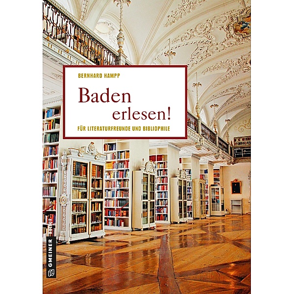 Baden erlesen! / Lieblingsplätze im GMEINER-Verlag, Bernhard Hampp