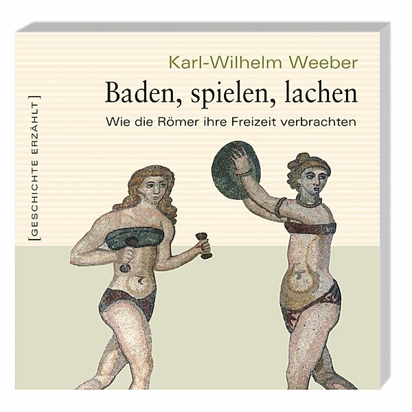 Baden, spielen, lachen (Ungekürzt), Karl Wilhelm Weeber