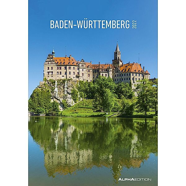 Baden-Württemberg 2022 - Bild-Kalender 23,7x34 cm - Regional-Kalender - Wandkalender - mit Platz für Notizen - Alpha Edi
