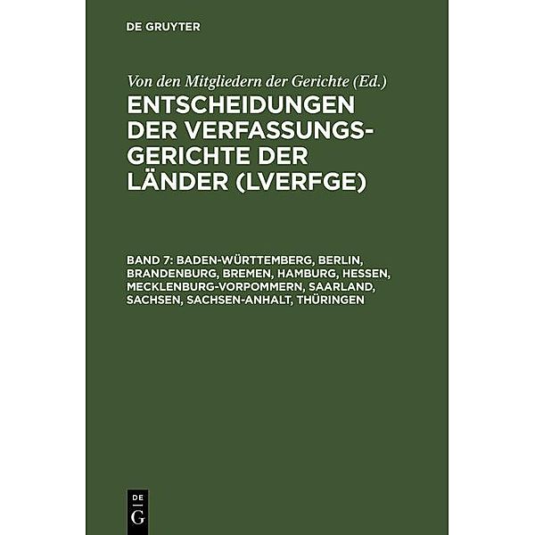 Baden-Württemberg, Berlin, Brandenburg, Bremen, Hamburg, Hessen, Mecklenburg-Vorpommern, Saarland, Sachsen, Sachsen-Anhalt, Thüringen