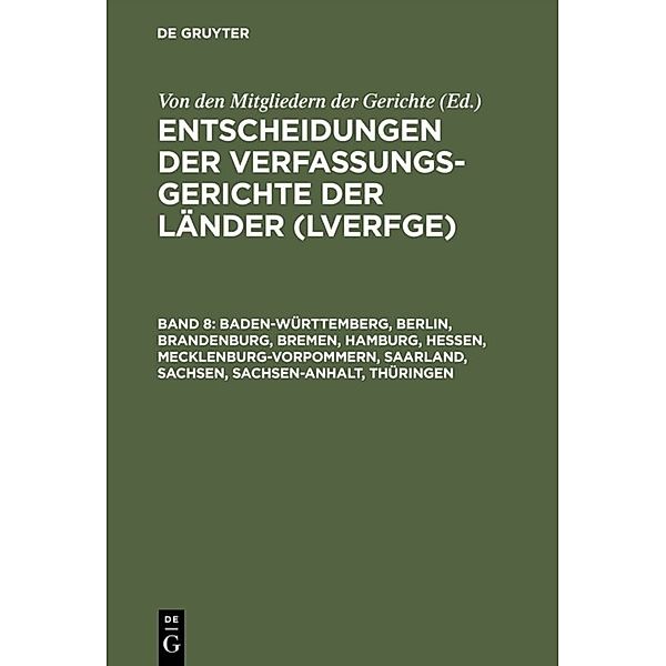 Baden-Württemberg, Berlin, Brandenburg, Bremen, Hamburg, Hessen, Mecklenburg-Vorpommern, Saarland, Sachsen, Sachsen-Anhalt, Thüringen