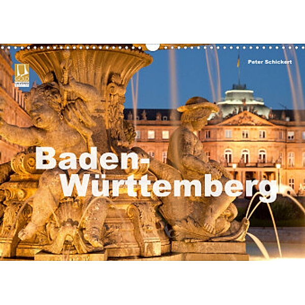 Baden-Württemberg (Wandkalender 2022 DIN A3 quer), Peter Schickert