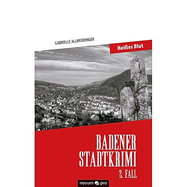 Badener Stadtkrimi - Heißes Blut, Gabrielle Allmendinger
