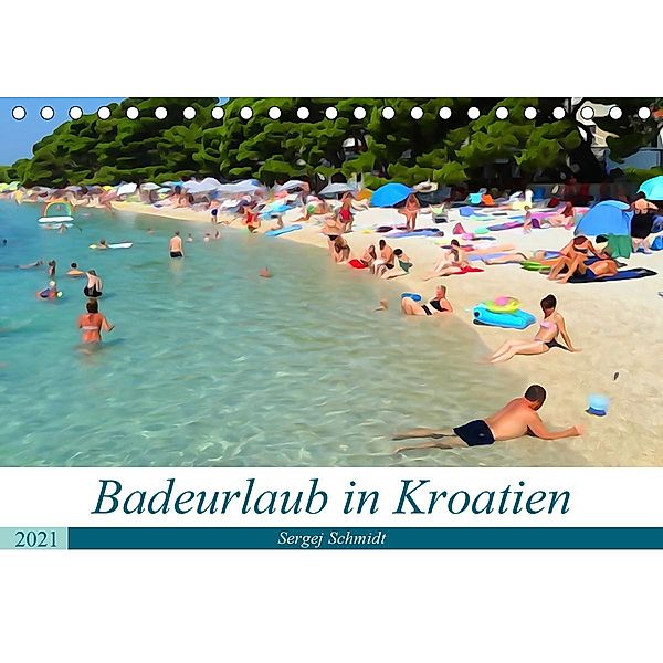 Badeurlaub in Kroatien (Tischkalender 2021 DIN A5 quer), Sergej Schmidt
