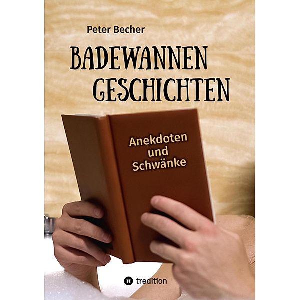 Badewannengeschichten, Peter Becher