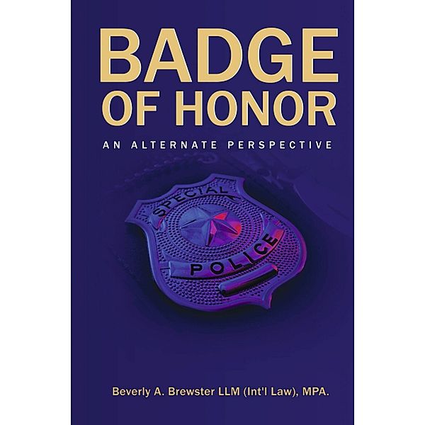 Badge of Honor, Beverly A. Brewster Llm, Mpa