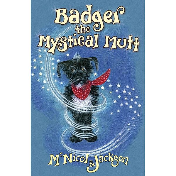 Badger the Mystical Mutt, Lyn Jackson McNicol