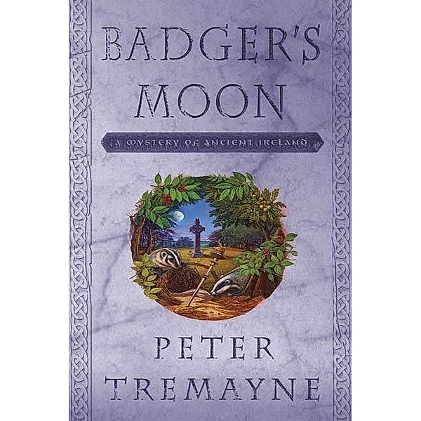 Badger's Moon / Mysteries of Ancient Ireland Bd.13, Peter Tremayne