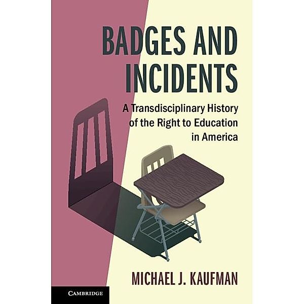 Badges and Incidents / Cambridge Studies on Civil Rights and Civil Liberties, Michael J. Kaufman