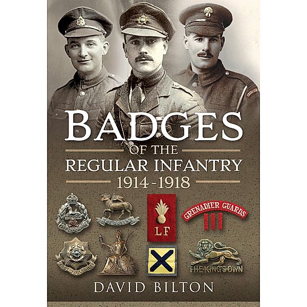 Badges of the Regular Infantry, 1914-1918, David Bilton